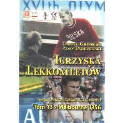 Igrzyska lekkoatletów Tom 13 Melbourne 1956 Daniel Grinberg Adam Parczewski motyleksiazkowe.pl