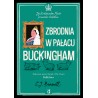 Zbrodnia w pałacu Buckingham Jej Królewska Mość prowadzi śledztwo Tom 2