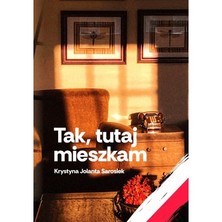 Tak, tutaj mieszkam Krystyna Jolanta Sarosiek motyleksiazkowe.pl