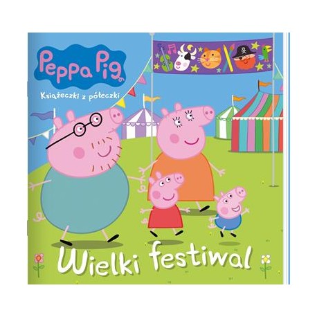 Peppa Pig Książeczki z półeczki część 86. Wielki festiwal motyleksiazkowe.pl