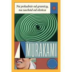Na południe od granicy na zachód od słońca Haruki Murakami motyleksiazkowe.pl