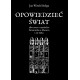 Opowiedzieć świat albo rzecz o symbolice Światowida ze Zbrucz i nie tylko Jan Witold Suliga motyleksiazkowe.pl