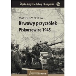 Krwawy przyczółek Piskorzowice 1945 Maciej Szczerepa motyleksiazkowe.pl