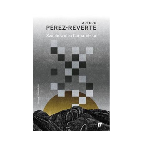 Szachownica flamandzka Arturo Pérez-Reverte motyleksiazkowe.pl