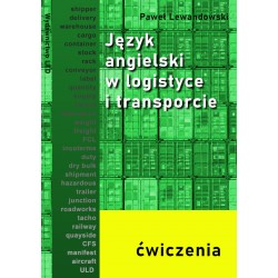 Język angielski w logistyce i transporcie - ćwiczenia Paweł Lewandowski motyleksiazkowe.pl