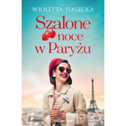 Szalone noce w Paryżu Wioletta Piasecka motyleksiazkowe.pl