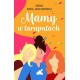 Mamy w tarapatach Anna Król-Bocheńska motyleksiazkowe.pl