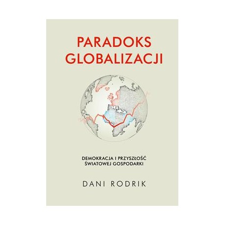 Paradoks globalizacji Dani Rodrik motyleksiazkowe.pl