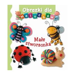 Małe stworzonka. Obrazki dla maluchów motyleksiazkowe.pl