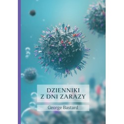 Dzienniki z dni zarazy George Bastard motyleksiazkowe.pl