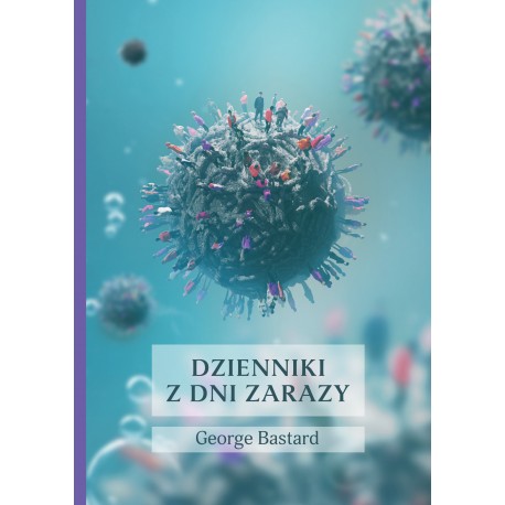 Dzienniki z dni zarazy George Bastard motyleksiazkowe.pl