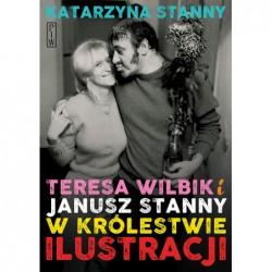 Teresa Wilbik i Janusz Stanny w królestwie ilustracji Katarzyna Stanny motyleksiazkowe.pl