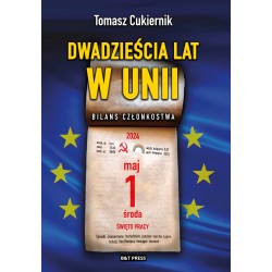 Dwadzieścia lat w Unii. Bilans członkostwa Tomasz Cukiernik motyleksiazkowe.pl