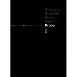 Próba Grzegorz Strumyk,Marta Zelwan motyleksiazkowe.pl