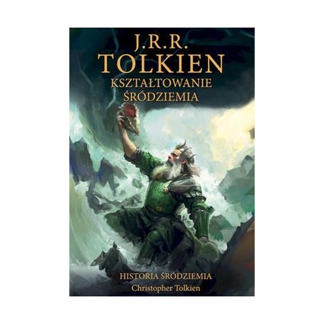 Kształtowanie Śródziemia. Historia część 4 J.R.R. Tolkien motyleksiazkowe.pl