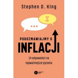 Porozmawiajmy o inflacji. 14 odpowiedzi na najważniejsze pytania Stephen D. King motyleksiazkowe.pl