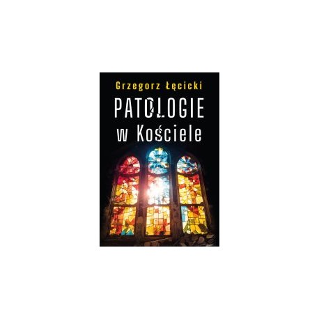 Patologie w Kosciele Grzegorz Łęcicki motyleksiazkowe.pl