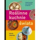 Roślinne kuchnie świata Przepisy na dania z każdego zakątka globu Dorota Jaworska motyleksiazkowe.pl