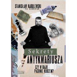 Sekrety antykwariusza. Czy w raju pachnie kurzem? Stanisław Karolewski motyleksiazkowe.pl