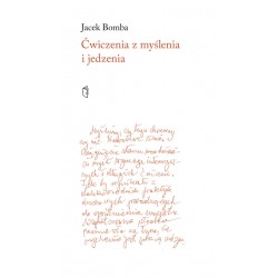 Ćwiczenia z myślenia i jedzenia Jacek Bomba motyleksiazkowe.pl