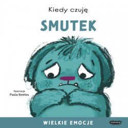 Kiedy czuję smutek Paula Bowles motyleksiazkowe.pl