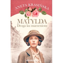 Matylda Droga ku marzeniom Aneta Krasińska motyleksiazkowe.pl