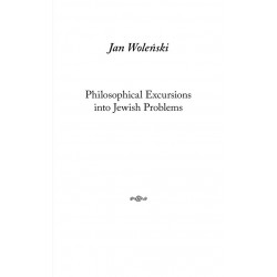 Philosophical Excursions into Jewish Problems Jan Woleński motyleksiazkowe.pl