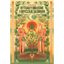 Rytuały miłosne i obyczaje Słowian Kornelia Kwajzer motyleksiazkowe.pl