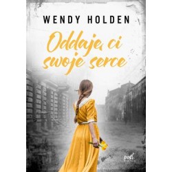 Oddaję ci swoje serce Wendy Holden motyleksiazkowe.pl