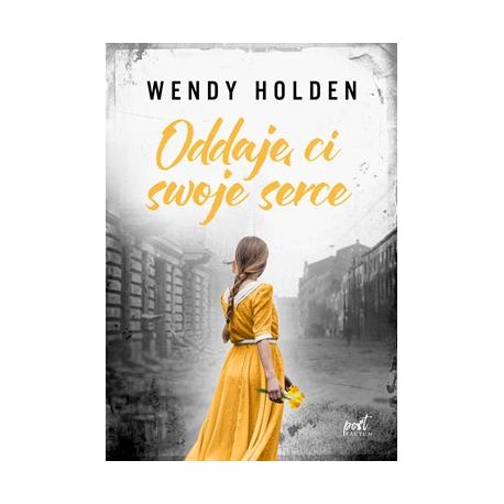 Oddaję ci swoje serce Wendy Holden motyleksiazkowe.pl