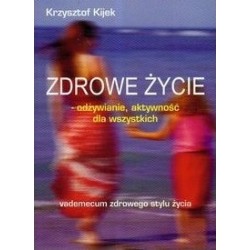 Zdrowe życie Krzysztof Kijek motyleksiążkowe.pl
