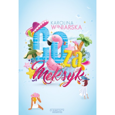 CO ZA MEKSYK KAROLINA WINIARSKA motyleksiazkowe.pl