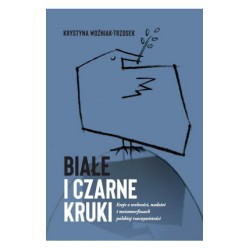 Białe i czarne kruki Krystyna Woźniak-Trzosek motyleksiazkowe.pl
