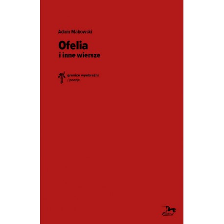 Ofelia i inne wiersze Adam Makowski motyleksiazkowe.pl