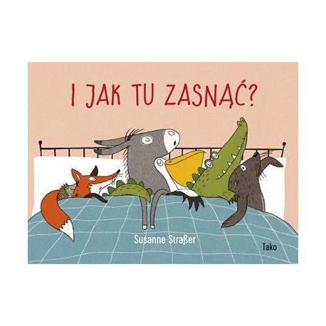 I jak tu zasnąć? Susanne Straser motyleksiazkowe.pl