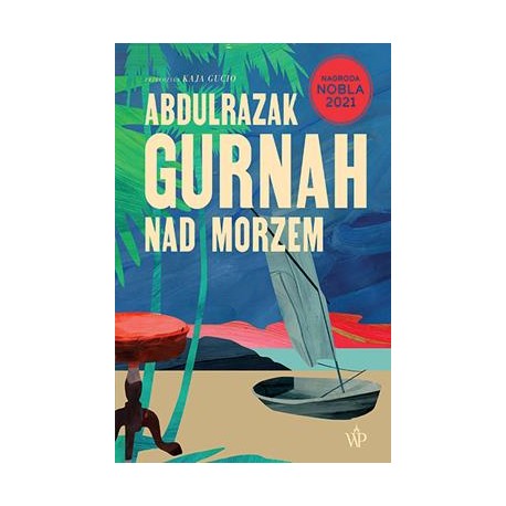 Nad morzem Abdulrazak Gurnah motyleksiazkowe.pl