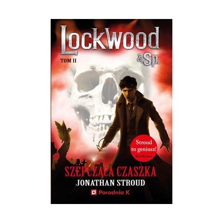 Lockwood & Sp 2 Szepcząca czaszka Jonathan Stroud motyleksiazkowe.pl