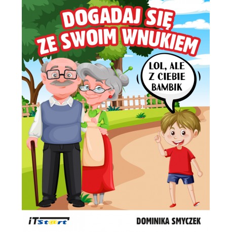 Dogadaj się ze swoim wnukiem Dominika Smyczek motyleksiazkowe.pl