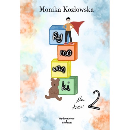Rymowanki dla dzieci 2 Monika Kozłowska motyleksiazkowe.pl