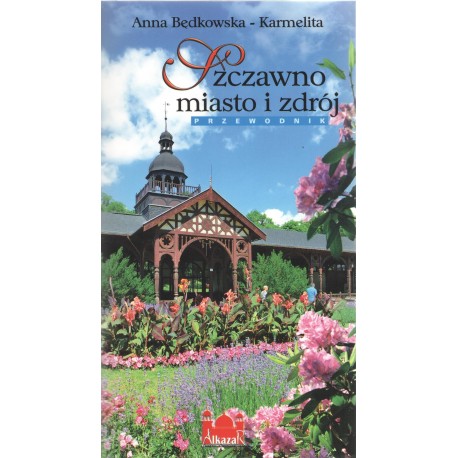 Szczawno miasto i zdrój. Przewodnik wersja POLSKA Anna Będkowska-Karmelita motyleksiazkowe.pl
