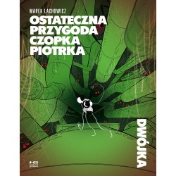 Ostateczna przygoda czopka Piotrka Marek Lachowicz motyleksiążkowe.pl