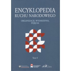 Encyklopedia Ruchu Narodowego. Organizacje, wydarzenia, pojęcia Tom 4 motyleksiazkowe.pl