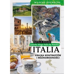 Italia Kraina kontrastów i różnorodności Natalia Rosiak motyleksiazkowe.pl