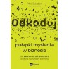 Odkoduj pułapki myślenia w biznesie. Jak ekonomia behawioralna wpływa na wybory klientów