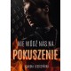 Nie wódź  nas na pokuszenie