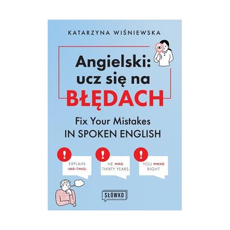 Angielski: ucz się na błędach. Fix Your Mistakes in Spoken English