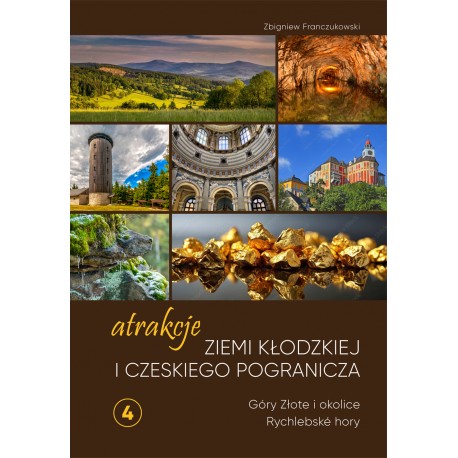 Atrakcje Ziemi Kłodzkiej i czeskiego pogranicza Góry Złote i okolice Rychlebské hory 4 motyleksiazkowe.pl