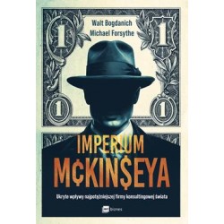 Imperium McKinseya. Ukryte wpływy najpotężniejszej firmy konsultingowej świata