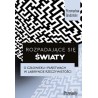 Rozpadające się światy. O człowieku i państwach w labiryncie rzeczywistości