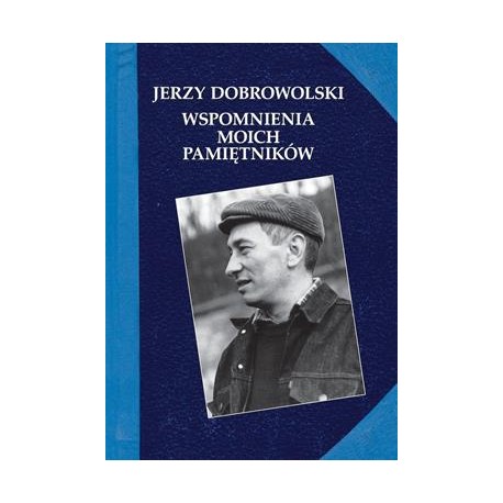 Wspomnienia moich pamiętników Jerzy Dobrowolski motyleksiazkowe.pl